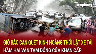 Bản tin thời sự Gió bão càn quét kinh hoàng thổi lật xe tải hầm Hải Vân tạm đóng cửa khẩn cấp [upl. by Robinson]