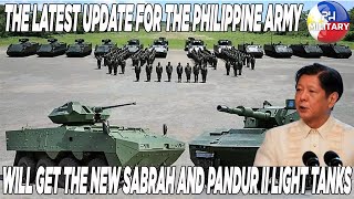 THE LATEST UPDATE FOR THE PHILIPPINE ARMY WILL GET THE NEW SABRAH AND PANDUR II LIGHT TANKS [upl. by Tonjes]