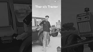 Thar vs Tractor [upl. by Nyliahs502]