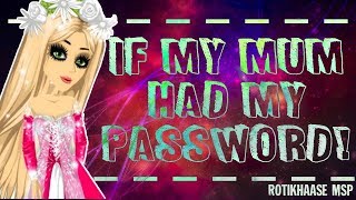 If My MUM Had My MSP Password o [upl. by Fritze]