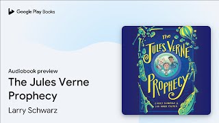 The Jules Verne Prophecy by Larry Schwarz · Audiobook preview [upl. by Nylarad630]