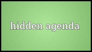 Hidden agenda Meaning [upl. by Heman]