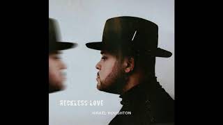 Reckless Love Israel Houghton [upl. by Vish]