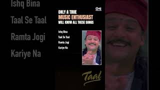 Taal Movie Songs  shortsjukebox  Full Song Jukebox Link In Desc  CLASS MUSIC ALBUM [upl. by Fan]