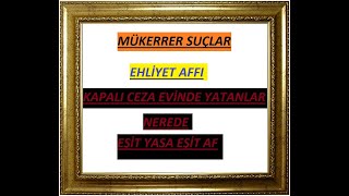 Af Ayrımı mükerrer ehliyetaffı infazdüzenlemesi cezaindirimi genelaf af afhaber ensonhaber [upl. by Grati306]