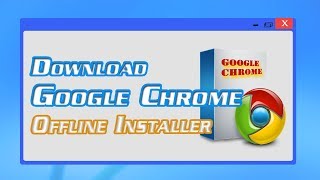 How to Download Google Chrome 57 Offline Installer in Windows 10  Definite Solutions [upl. by Philemon581]