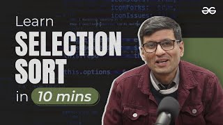 Learn Selection Sort Algorithm  SandeepJainGfG  Episode  8  GeeksforGeeks [upl. by Yrakaz]