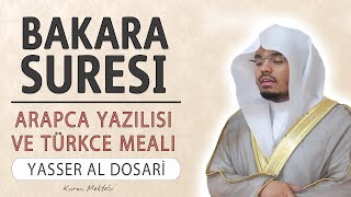 Bakara suresi anlamı dinle Yasser al Dosari Bakara suresi arapça yazılışı okunuşu ve meali [upl. by Sarchet48]