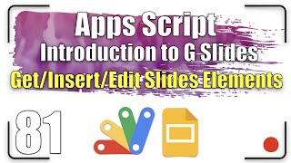 How to getedit the slides and their elements  Apps Script  G Slides [upl. by Plerre230]