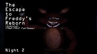 The Escape to Freddys Reborn Android FNaFTRtF Fan Game  Night 2 [upl. by Arikihs815]