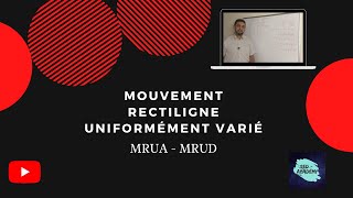 Comprendre le Mouvement rectiligne uniformément varié  MRUA  MRUD  Cinématique [upl. by Diogenes]