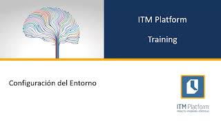 Curso Configuración del Entorno para administradores y Full Access en ITM Platform [upl. by Rosetta]