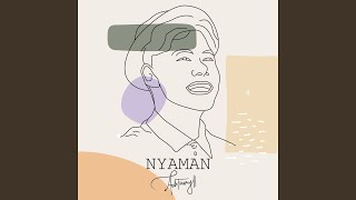 Nyaman [upl. by Nairadal]