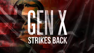 Gen X Strikes Back Coming of Age [upl. by Hailat]