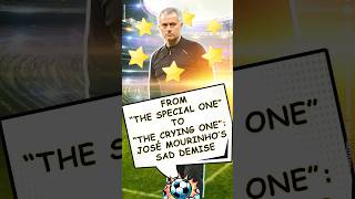 From “The Special One” to “The Crying One” José Mourinho’s Sad Demise [upl. by Greenstein1]