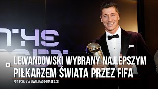 Robert Lewandowski został wybrany najlepszym piłkarzem plebiscytu FIFA The Best za rok 2021 [upl. by Hutchings479]