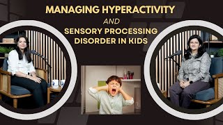 Managing Hyperactivity and Sensory Processing Disorder in Kids  Dr Richa Kapoor Ritu Nakra  Hindi [upl. by Neukam]