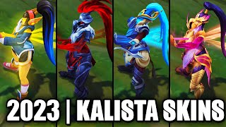 ALL KALISTA SKINS SPOTLIGHT 2023  League of Legends [upl. by Eiraminot]