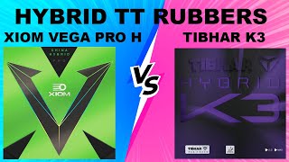 Xiom Vega Pro H China Hybrid VS Tibhar K3 Hybrid Table Tennis Rubbers Review [upl. by Questa530]