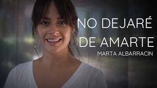 Marta Albarracin  No Dejaré De Amarte Video Oficial [upl. by Odeen636]