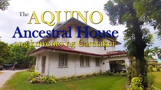 The Aquino Ancestral House  Ang kuwento ng kanilang Caretaker [upl. by Jacklin]