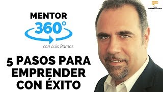 5 pasos para 👉 Emprender un Negocio con Éxito  MENTOR360 [upl. by Akiraa]