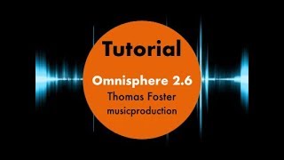 Omnisphere 2 6  Arpeggiator Tutorial [upl. by Zakarias]