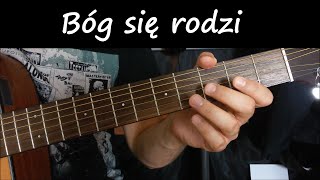 Jak zagrać na gitarze BÓG SIĘ RODZI  JAK GRAĆ NA GITARZE  KOLĘDY [upl. by Atrim827]