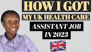 HOW I GOT MY UK HEALTHCARE ASSISTANT JOB IN 2023STEP BY STEP PROCESSDOCUMENTS I USED IN APPLYING [upl. by Esilrahc]