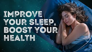 Improve Your Sleep Boost Your Health [upl. by Gilemette]