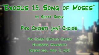 quotExodus 15 Song of Mosesquot Soper  Pax Christi MN Choirs [upl. by Teilo]