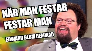 Tonsatt  När Man Festar Festar Man  Edward Blom Remixad [upl. by Onaicilef]