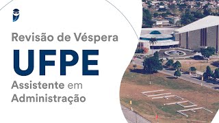 Revisão de Véspera UFPE  Assistente em Administração [upl. by Hagep363]