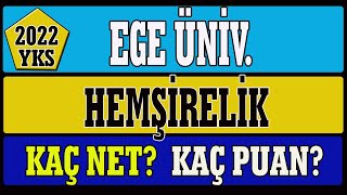 ege üniversitesi hemşirelik kaç net kaç puan 2022 [upl. by Atinwahs290]