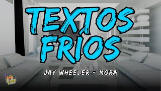 Jay Wheeler Mora  Textos Fríos Letra  Lyrics [upl. by Lamok597]