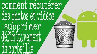 COMMENT RÉCUPÉRER VOS PHOTOS ET VIDÉOS SUPRIMER DÉFINITIVEMENT DANS LA CORBEILLE [upl. by Acnaib]