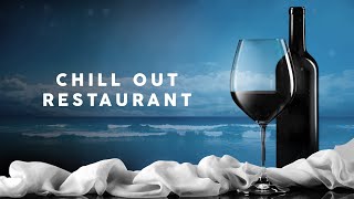 Chill Out Restaurant  Cool Music [upl. by Arelc]