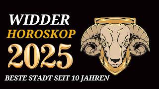 WIDDER JAHRESHOROSKOP FÜR 2025 [upl. by Schoof]