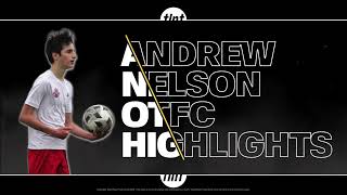 Andrew Nelson OTFC Highlight Reel [upl. by Norred108]