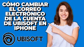 Cómo cambiar el correo electrónico de la cuenta de Ubisoft en iPhone  Actualizar correo electrónic [upl. by Spear]