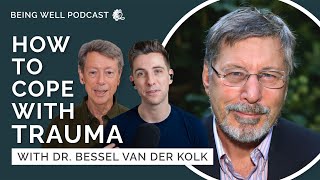 This Will Change How You Think About Trauma  Dr Bessel van der Kolk Being Well Podcast [upl. by Assirrec]