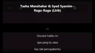 Tasha Manshahar amp Syed Syamim  RaguRagu lirik [upl. by Eylloh373]