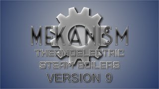 Mekanism Version 9 Spotlight Thermoelectric Steam Boilers [upl. by Eelah]