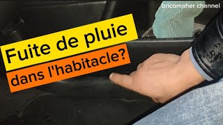 Fuite deau de pluie dans lhabitacle Ça vient doù et quoi faire [upl. by Zzahc]