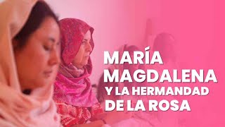 María Magdalena y la Hermandad de la Rosa [upl. by Haonam]