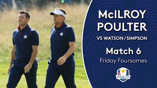 McIlroyPoulter vs WatsonSimpson  Friday Foursomes  2018 Ryder Cup [upl. by Akiaki765]