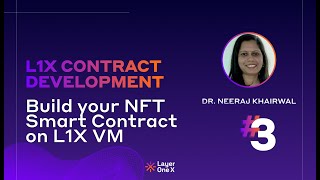 L1X Contract Development III Build your NFT Smart Contract on L1X VM [upl. by Irianat]