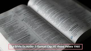 La Biblia En Audio 1 Samuel Cap 10 Reina Valera 1960 [upl. by Silvain220]