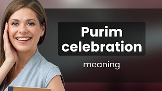 Understanding the Purim Celebration A Guide for English Language Learners [upl. by Enened]