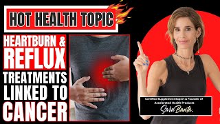 Heartburn and Reflux Treatments Linked To Cancer 🔥 HOT HEALTH TOPIC 🔥 [upl. by Asilej300]